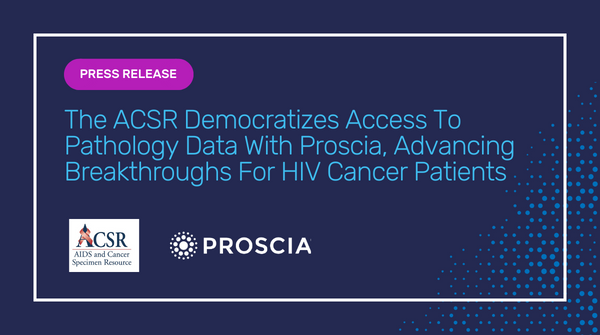 The ACSR Democratizes Access To Pathology Data With Proscia, Advancing ...